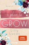 Cover-Bild zum Titel 'A Place to Grow' von 'Lilly Lucas'
