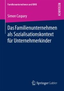 Cover-Bild zum Titel 'Das Familienunternehmen als Sozialisationskontext für Unternehmerkinder' von 'Simon Caspary'