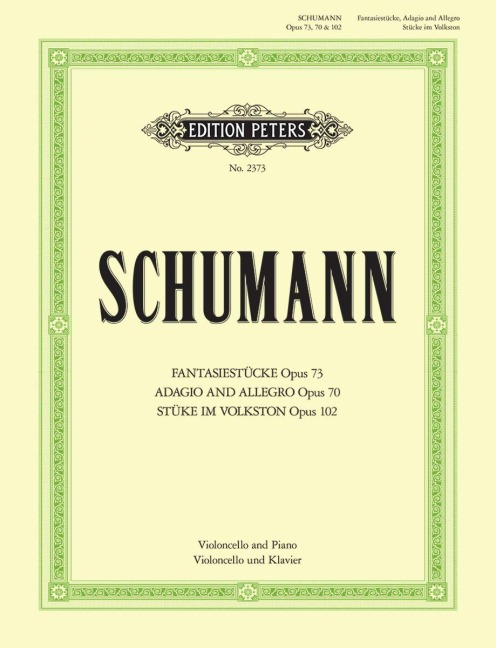 Fantasiestücke op. 73 / Adagio und Allegro op. 70 / Stücke im Volkston op. 102 - Robert Schumann, Friedrich Grützmacher