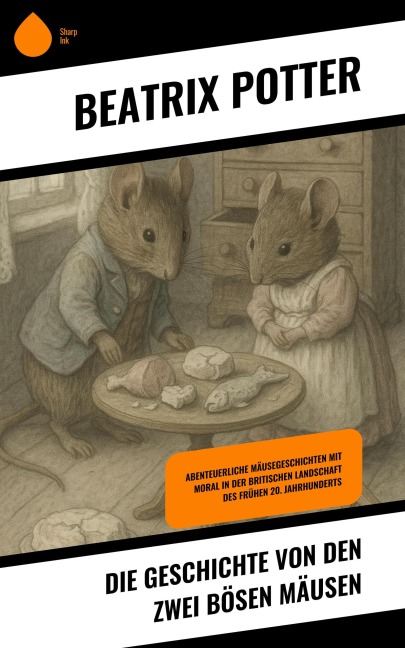 Die Geschichte von den zwei bösen Mäusen - Beatrix Potter