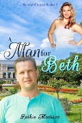 A Man For Beth (Second Chance Series) - Ruthie Madison