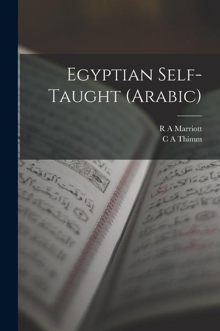 Egyptian Self-Taught (Arabic) - C. A. Thimm, R. A. Marriott