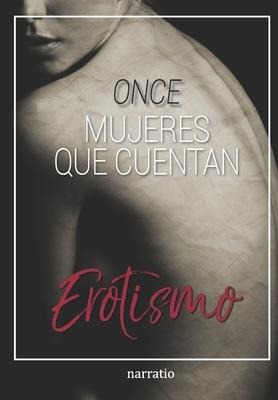 ONCE mujeres que cuentan Erotismo - Roslyn Ison Valanci, Laura Martínez Belli