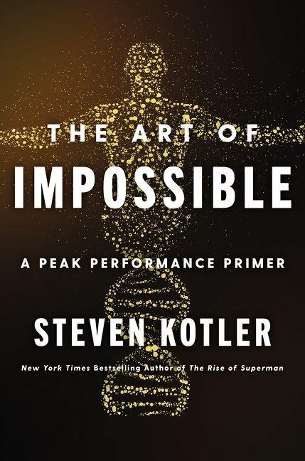 The Art of Impossible - Steven Kotler