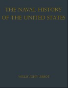 Cover-Bild zum Titel 'The Naval History of the United States' von 'Willis John Abbot'