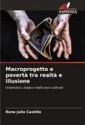 Cover-Bild zum Titel 'Macroprogetto e povertà tra realtà e illusione' von 'Rene Julio Castillo'