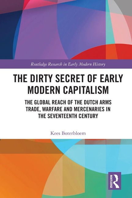 The Dirty Secret of Early Modern Capitalism - Kees Boterbloem