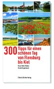 300 Tipps für einen schönen Tag von Flensburg bis Kiel - Hans-Dieter Reinke, Daniel Hugenbusch