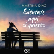 Cover-Bild zum Titel 'Siéntate aquí, si quieres' von 'Martina Díaz'