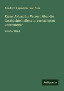 Cover-Bild zum Titel 'Kaiser Akbar: Ein Versuch über die Geschichte Indiens im sechzehnten Jahrhundret' von 'Friedrich August Graf von Noer'