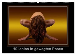 Hüllenlos in gewagten Posen (Wandkalender 2025 DIN A2 quer), CALVENDO Monatskalender - MyPictureArt Klaus Stock