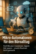 Cover-Bild zum Titel 'Mikro-Automationen für den Büroalltag' von 'David Schmitz'