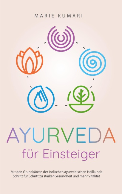 Ayurveda für Einsteiger - Marie Kumari