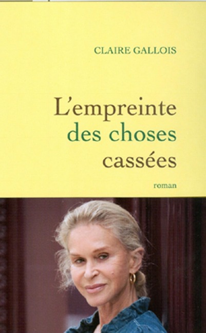 L'empreinte des choses cassées - Claire Gallois