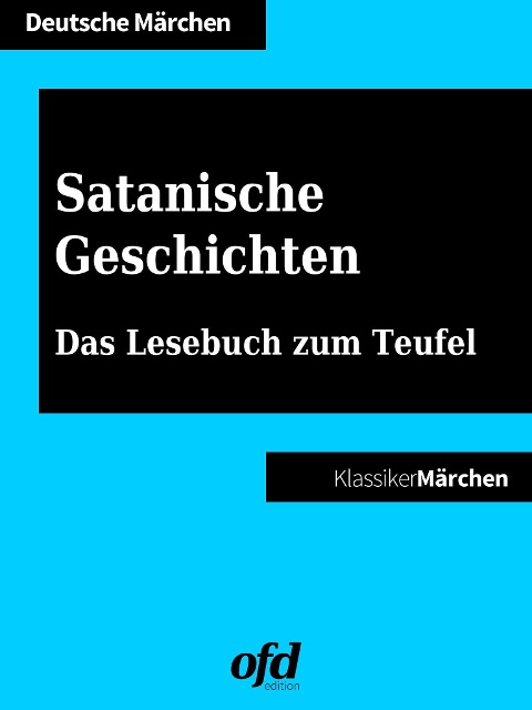 Satanische Geschichten - Brüder Grimm, Ludwig Bechstein und andere