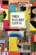 Mach dieses Buch fertig - jetzt in Farbe - Keri Smith