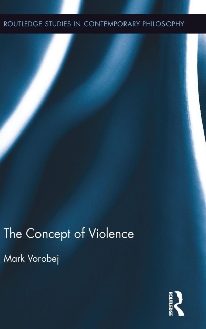 The Concept of Violence - Mark Vorobej
