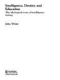 Cover-Bild zum Titel 'Intelligence, Destiny and Education' von 'John White'