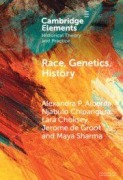 Cover-Bild zum Titel 'Race, Genetics, History' von 'Alexandra P Alberda, Njabulo Chipangura, Lara Choksey, Jerome De Groot, Maya Sharma'