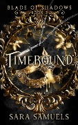 Timebound (BLADE OF SHADOWS) - Sara Samuels