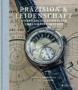 Cover-Bild zum Titel 'Präzision & Leidenschaft. Unabhängige Schweizer Uhrenmanufakturen' von 'Horst A. Friedrichs, Stuart Husband'