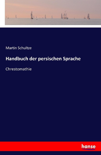 Handbuch der persischen Sprache - Martin Schultze