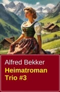 Cover-Bild zum Titel 'Heimatroman Trio #3' von 'Alfred Bekker'