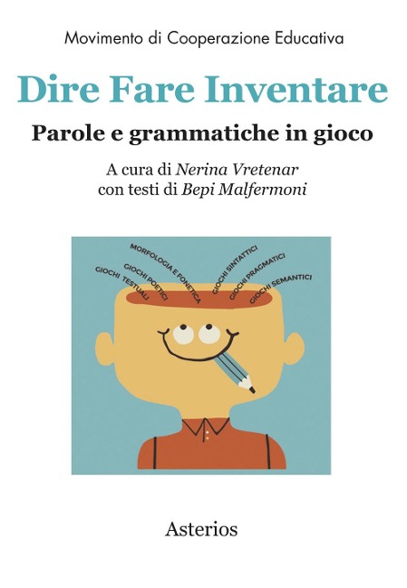 Dire fare inventare. Parole e grammatiche in gioco - 