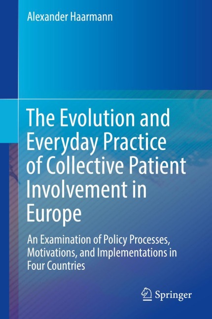 The Evolution and Everyday Practice of Collective Patient Involvement in Europe - Alexander Haarmann