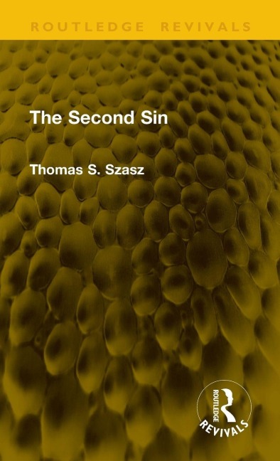 The Second Sin - Thomas S Szasz