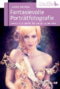 Cover-Bild zum Titel 'Fantasievolle Porträtfotografie' von 'Laura Helena'