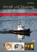 Antrieb und Steuerung im Schiffsmodell - Siegfried Frohn