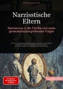Narzisstische Eltern: Narzissmus in der Familie und seine generationsübergreifenden Folgen - Bendis A. I. Saage - Deutschland
