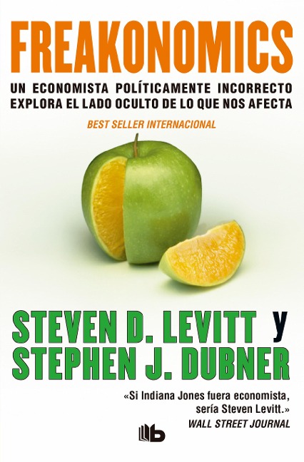 Freakonomics (Spanish Edition) - Steven D. Levitt, Stephen J. Dubner
