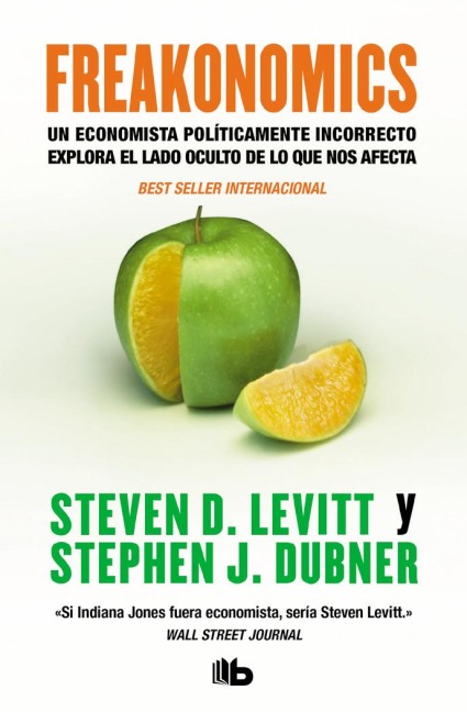Freakonomics (Spanish Edition) - Steven D. Levitt, Stephen J. Dubner