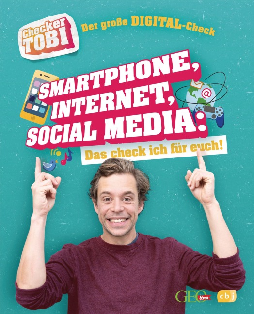 Checker Tobi - Der große Digital-Check: Smartphone, Internet, Social Media - Das check ich für euch! - Gregor Eisenbeiß