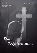 Cover-Bild zum Titel 'Die Todeskreuzung' von 'Donatus Steinbrech'
