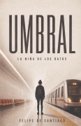Cover-Bild zum Titel 'Umbral' von 'Felipe de Santiago'