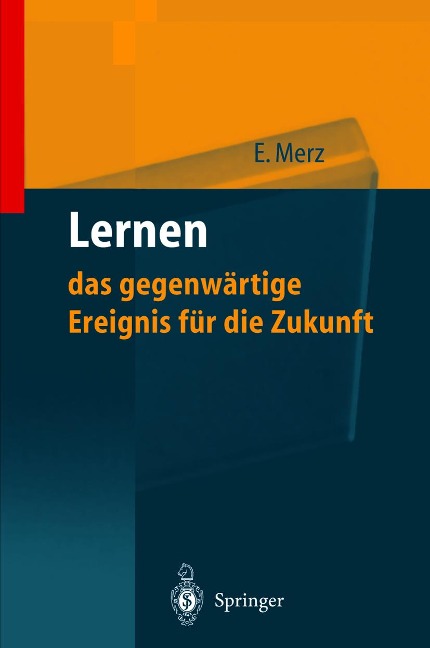 Lernen - das gegenwärtige Ereignis für die Zukunft - Eberhard Merz