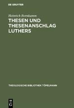 Thesen und Thesenanschlag Luthers - Heinrich Bornkamm