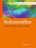 Cover-Bild zum Titel 'Medienworkflow' von 'Peter Bühler, Patrick Schlaich, Dominik Sinner'