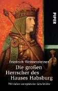 Cover-Bild zum Titel 'Die großen Herrscher des Hauses Habsburg' von 'Friedrich Weissensteiner'