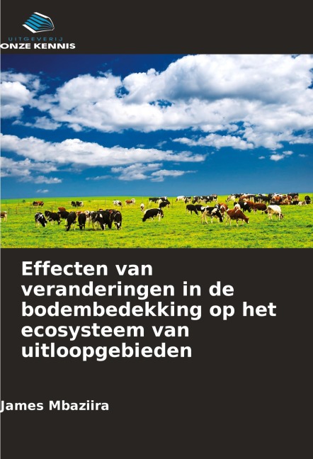 Effecten van veranderingen in de bodembedekking op het ecosysteem van uitloopgebieden - James Mbaziira