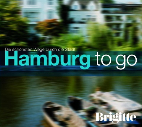 BRIGITTE - Hamburg to go - Martin Nusch