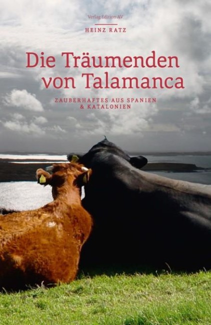 Die Träumenden von Talamanca - Heinz Ratz