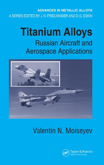 Titanium Alloys - Valentin N. Moiseyev