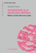 Introduzione alla sociologia empirica. Metodo e tecniche della ricerca sociale - Giovanni Di Franco