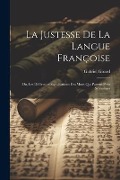 Cover-Bild zum Titel 'La Justesse De La Langue Françoise; Ou, Les Différentes Significations Des Mont Qui Passent Pour Synonimes' von 'Gabriel Girard'