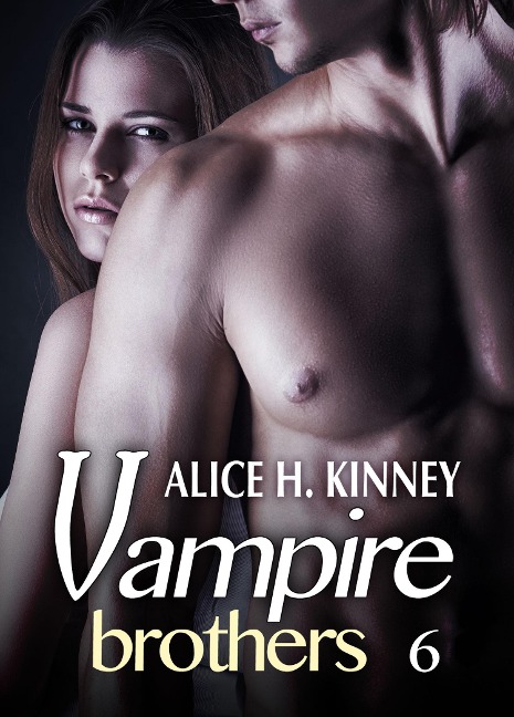 Vampire Brothers 6 (Deutsche Version) - Alice H. Kinney