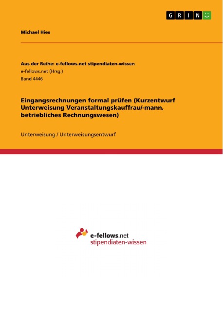 Eingangsrechnungen formal prüfen (Kurzentwurf Unterweisung Veranstaltungskauffrau/-mann, betriebliches Rechnungswesen) - Michael Hies
